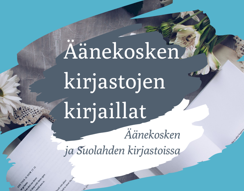 Grafiikka sinisellä taustalla. Grafiikassa lukee 'Äänekosken kirjastojen kirjaillat' ja 'Äänekosken ja Suolahden kirjastoissa' valkoisen ja harmaan sävyissä.
